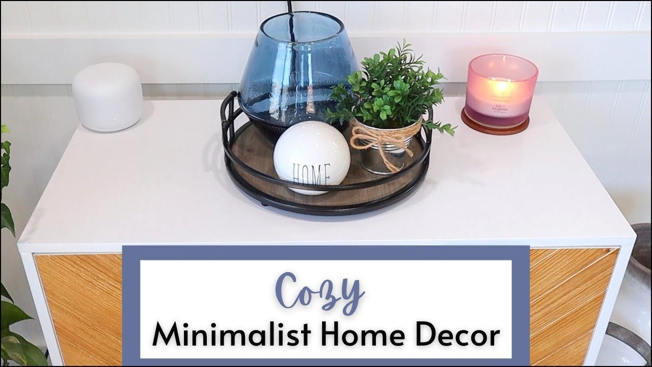 Cozy Minimalist Home Decor I How To Make Your Home Cozy with 6 Simple Additions