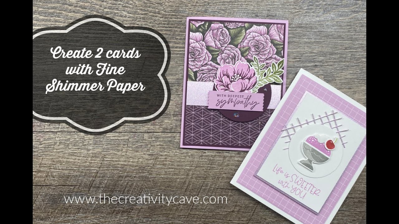Create 2 different cards with Fine Shimmer Paper with The Creativity Cave