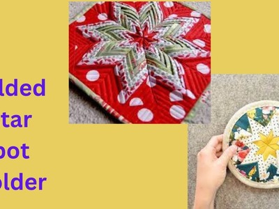 How to make a Folded Star quilt Pot holder pattern. Easy quilted hotpad #quilting #sewing #star