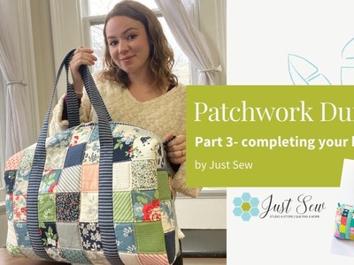 Patchwork Duffle (Part 3- Completing Your Bag) | JUST SEW STUDIO