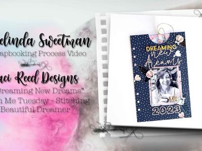 Traci Reed Designs | Dreaming New Dreams 2023 | Scrapbook Process Video 412