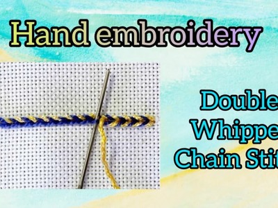 Hand Embroidery | Double Whipped Chain Stitch