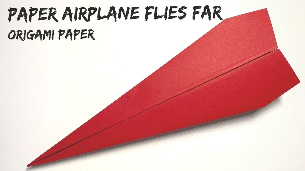 How To Fold Paper Airplane - That Flies Far Tutorial