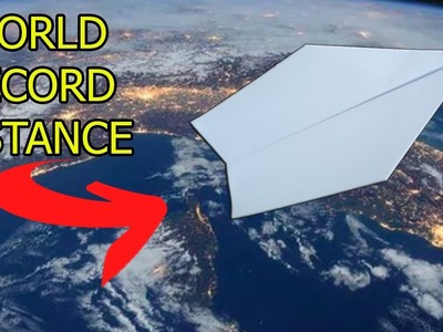 How To Make The WORLD RECORD PAPER AIRPLANE for Distance
