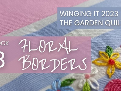Make A Floral Border Quilt Block With Me | Winging It 2023