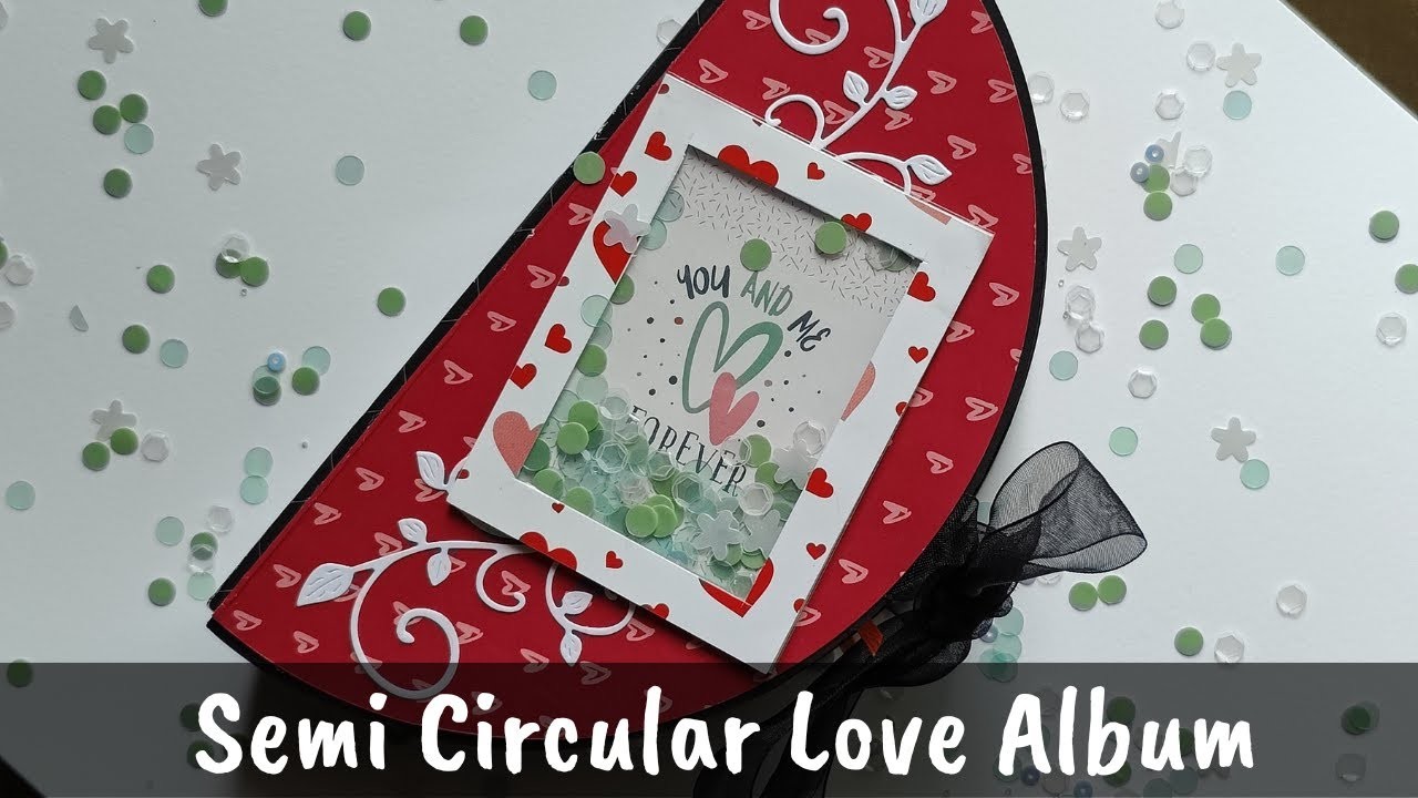 New Semi Circular Scrapbook Design - Perfect for Valentine's Day! | Creative Valentine's Day Ideas