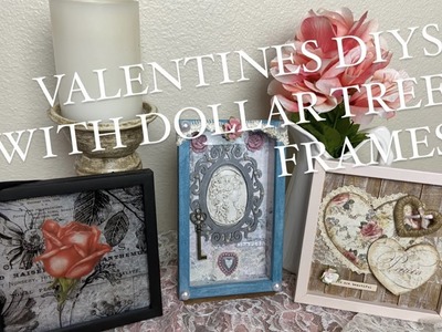 Romantic Valentines DIYS Using Dollar Tree Frames Rustic Vintage & Simple.