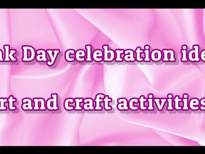 Pink day celebration and decoration ideas for kids school|pink day craft and activity ideas