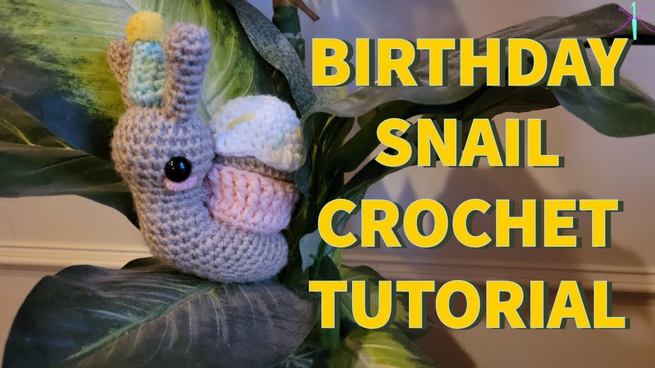 Birthday Snail Crochet Tutorial