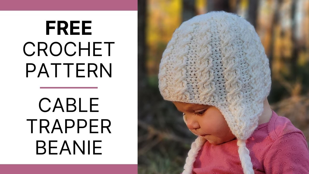 Cable Trapper Beanie Tutorial for Baby [FREE CROCHET BEANIE PATTERN W. STEP-BY-STEP TUTORIAL]