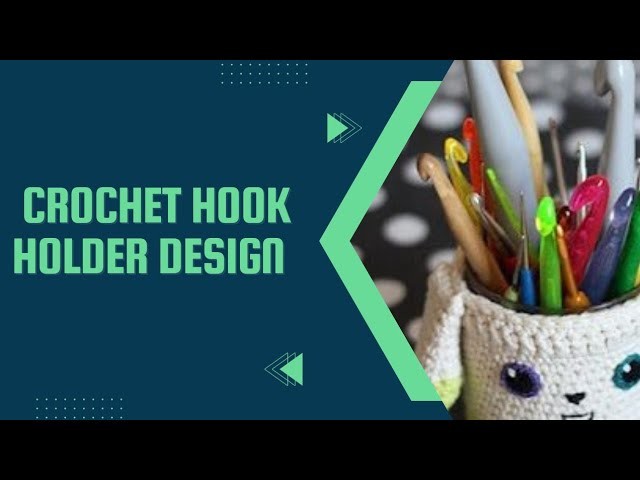 CROCHET HOOK HOLDER DESIGN