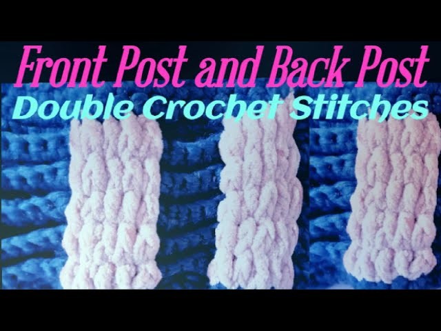 Front Post Double Crochet Stitch. Back Post Double Crochet Stitch. FPDC and BPDC Crochet Stitch