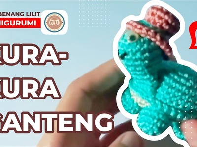 KUGA si Kura-kura ngaku ganteng - amigurumi boneka kura-kura