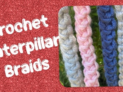 Make crochet Caterpillar braid, great for handles on crochet bags.