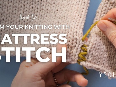 MATTRESS STITCH: learn to seam your knitting | step-by-step tutorial