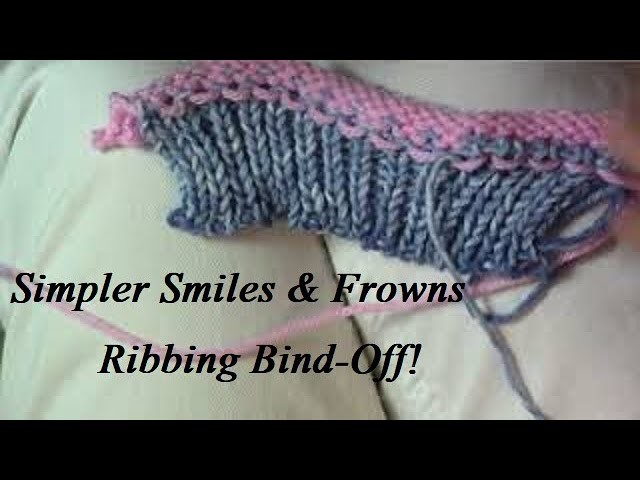 Simpler Smiles & Frowns Ribbing Bind-Off by Diana Sullivan