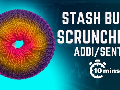 Stash Busting: Addi.Sentro Scrunchie! Ten Minute Project
