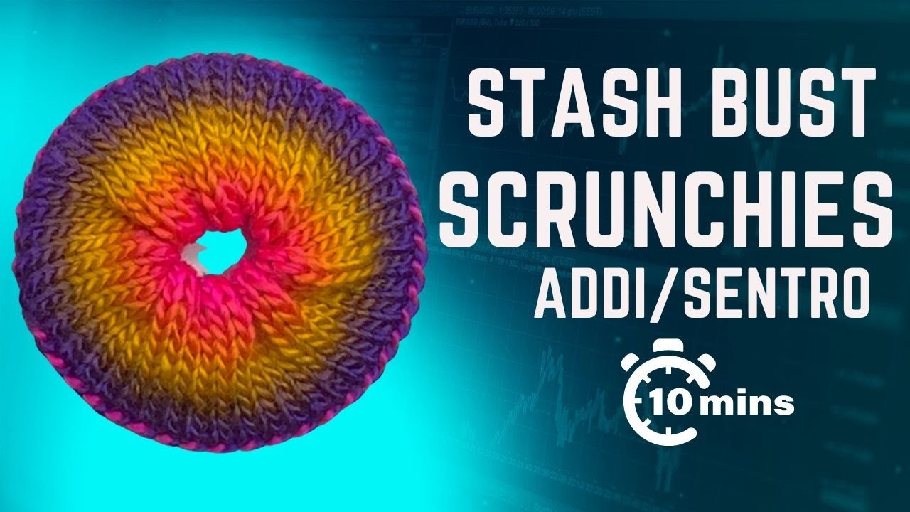 Stash Busting: Addi.Sentro Scrunchie! Ten Minute Project