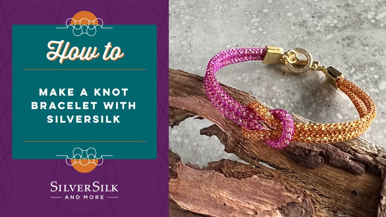 How to Make a Knot Bracelet with SilverSilk Pearlesque or Capture Chain