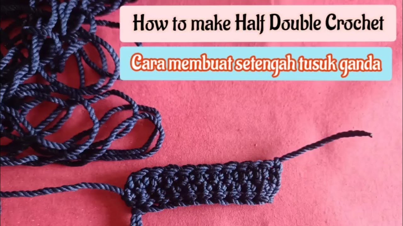 How to make half double crochet (Cara membuat setengah tusuk tunggal)