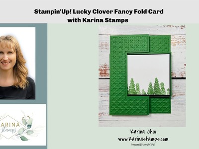 Stampin'Up Lucky Clover Fancy Fold Card with  Karina Stamps. karinaskreations