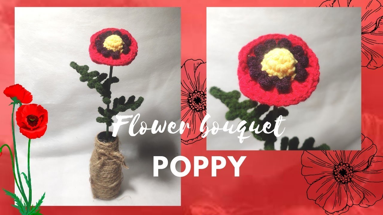 CROCHET FLOWER BOUQUET????Merajut Bunga Poppy