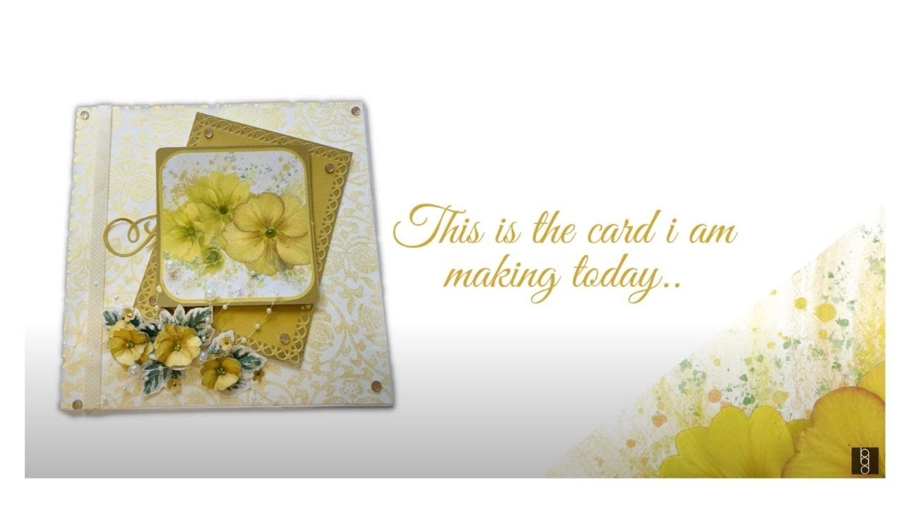 Handmade Card with Handmade flowers Time-lapse tutorial featuring the New Yellow Primrose Designs