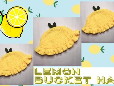 ‘HARU’ Easy Lemon Bucket Hat | Tutorial