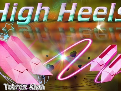 High Heels | Paper Heels | Tabrez Alam Arts | #craft #heels #trending #viral