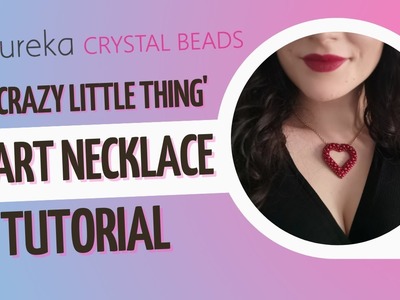 Make the 'Crazy Little Thing Called Love' beaded heart necklace step by step tutorial jewelry making