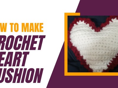 #10 How to make crochet heart cushion. .