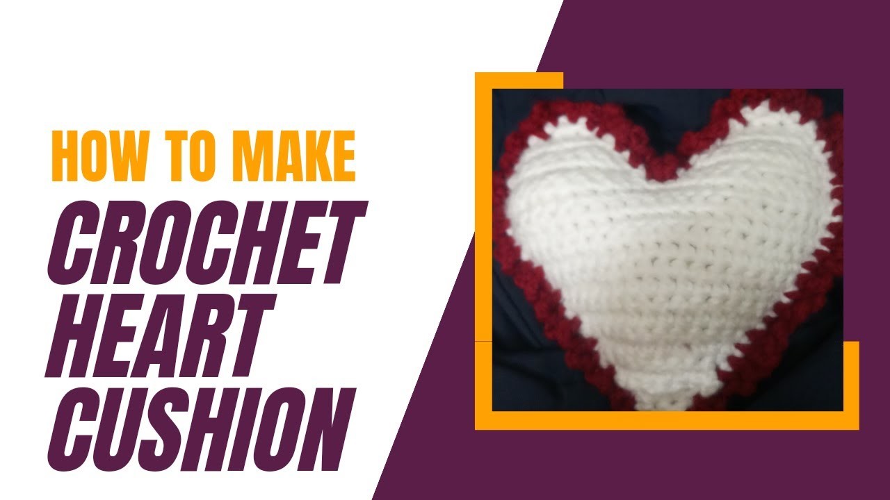 #10 How to make crochet heart cushion. .