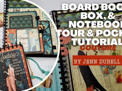 Board Book, Trinket Box, and Notebook Tour & Pocket Tutorial - Couture - by Jenn DuBell