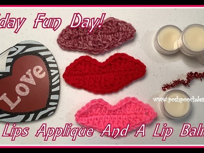 FRIDAY FUN DAY - Lips Applique And Lip Balm #crochet #diy #crochetvideo