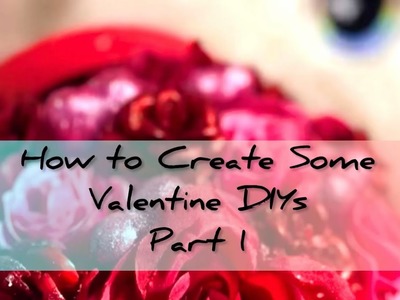 How to DIY some Easy Valentine Decor