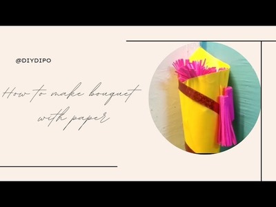 How to make bouquet with paper||very easy method||@diydipo