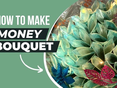 How to Make Easy Money Bouquet  Homemade Money Bouguet Tutorial, DIY Money Bouguet Tutorial
