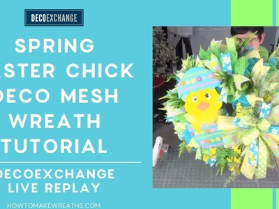 Spring Easter Chick Deco Mesh Wreath Tutorial | DecoExchange Live Replay