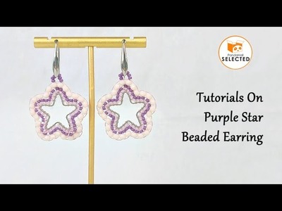 Tutorial on Purple Star Beaded Earring. 【PandaHall Selected】