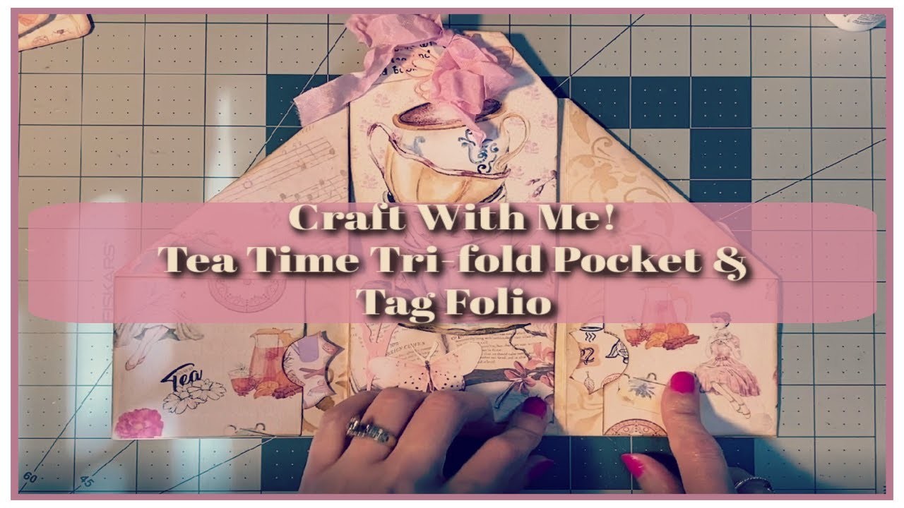 TUTORIAL | Tea Time Tri-fold Pocket & Tag Folio for your Junk Journal Or Scrapbook.