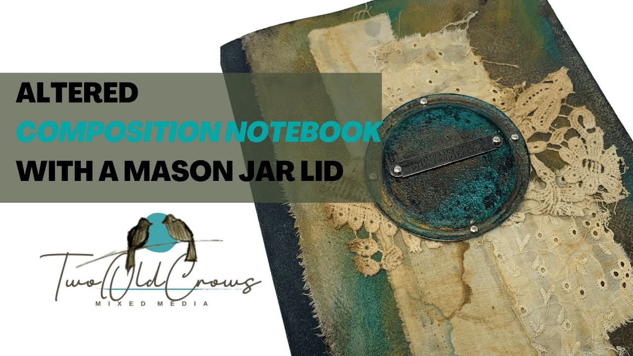 Altered Composition Notebook utilizing a Mason Jar LId