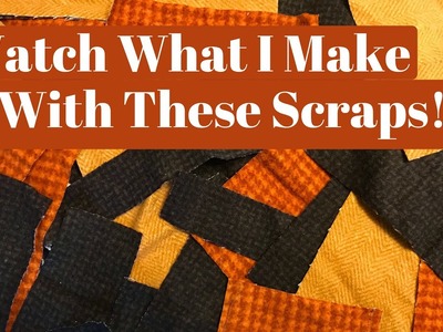 Watch What I Make With These Scraps!