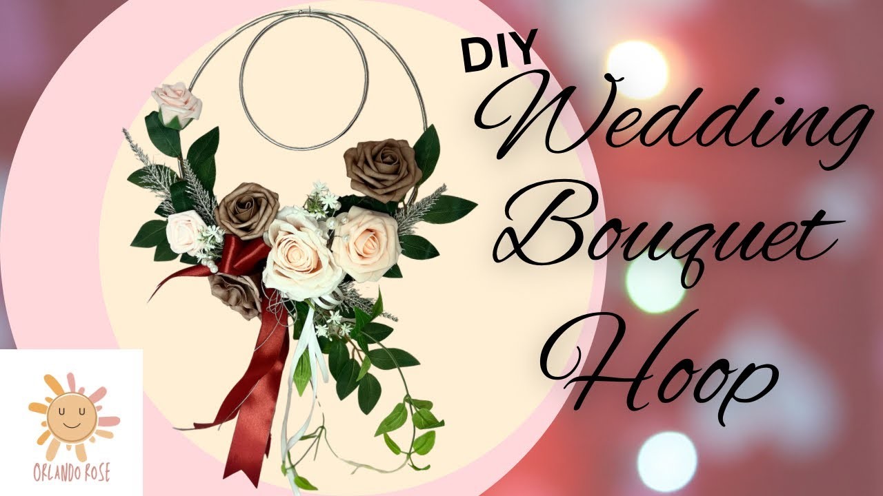 Wedding Hoop Bouquet | #diy | #wedding | #weddingflowers | #orlandorosedesigns