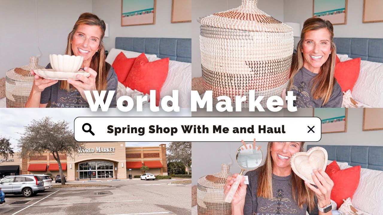WORLD MARKET SHOP WITH ME AND HAUL || SPRING HOME DECOR HAUL