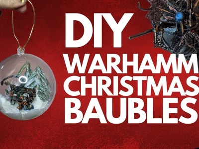 How To Make A Warhammer Christmas Bauble