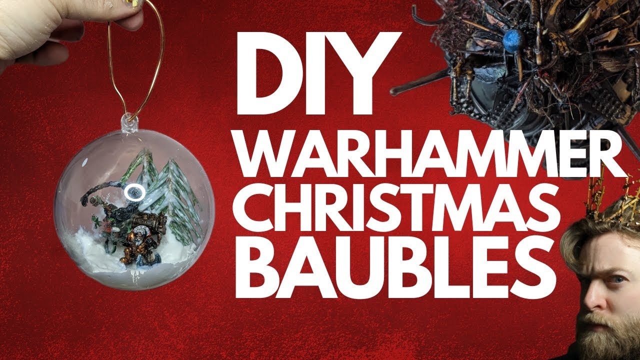 How To Make A Warhammer Christmas Bauble