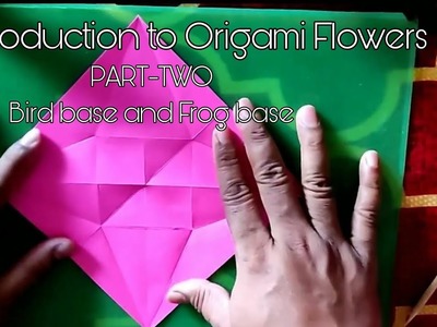 Introduction to Origami Flowers(Part-Two)।Bird Base and Frog Base)।