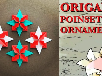 【ORIGAMI POINSETTIA ORNAMENT】How To Make An Origami Poinsettia Ornament For Christmas W. Instruction