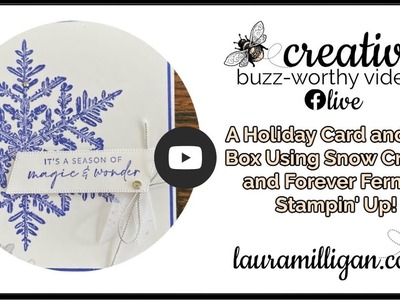Video Tutorial with Laura Milligan Create this Holiday Card and Gift Box using Stampin' Up! Products
