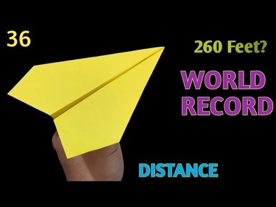 36 | How to Make The World Record Paper Airplane for Flight Time | Best Paper Planes